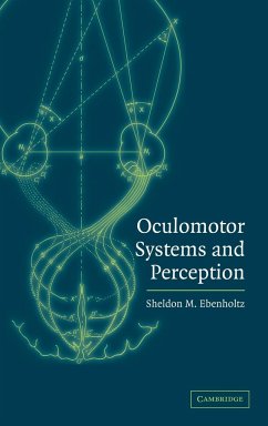 Oculomotor Systems and Perception - Ebenholtz, Sheldon M.