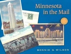 Minnesota in the Mail: A Postcard History - Wilson, Bonnie G.