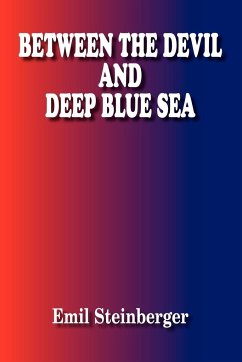 BETWEEN THE DEVIL AND DEEP BLUE SEA - Steinberger, Emil