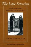 The Last Selection: A Child's Journey Through the Holocaust