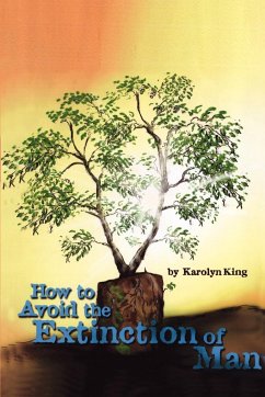 How to Avoid the Extinction of Man - King, Karolyn