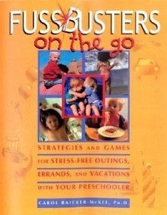 Fussbusters on the Go: Strategies and Games for Stress-Free Outings, Errands, and Vacations with Your Preschooler - Baicker-McKee, Carol