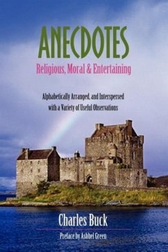 Anecdotes: Religious, Moral and Entertaining - Buck, Charles