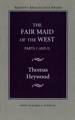 The Fair Maid of the West - Heywood, Thomas