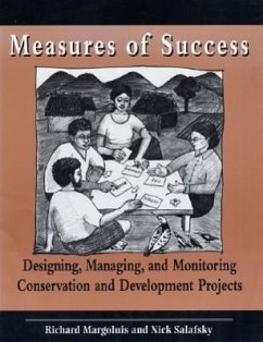 Measures of Success: Designing, Monitoring, and Managing Conservation and Development Projects - Salafsky, Nick; Margoluis, Richard A.