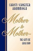 Mother to Mother-The Gifts of Each Day