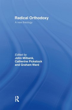 Radical Orthodoxy - Milbank, John / Pickstock, Catherine (eds.)