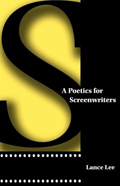 A Poetics for Screenwriters - Lee, Lance