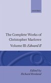 The Complete Works of Christopher Marlowe: Volume III: Edward II