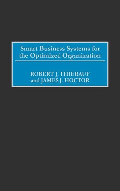 Smart Business Systems for the Optimized Organization - Thierauf, Robert J.; Jaques, Elliott J.; Hoctor, James J.