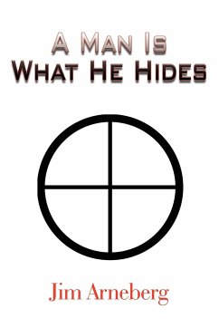 A Man Is What He Hides - Arneberg, Jim