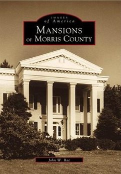 Mansions of Morris County - Rae, John W.