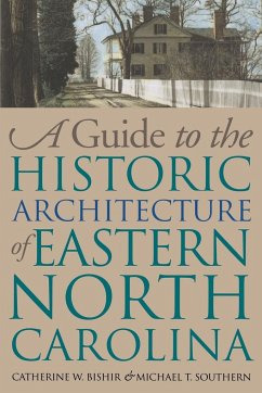 Guide to the Historic Architecture of Eastern North Carolina - Bishir, Catherine W; Southern, Michael T