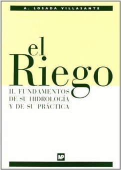 El riego : fundamentos de su hidrología y de su práctica - Losada Villasante, Alberto