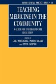 Teaching Medicine in the Community (a Guide for Undergraduate Education)