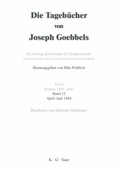 Die Tagebücher von Joseph Goebbels, Band 12, April - Juni 1944 - Goebbels, Joseph