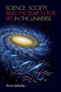Science, Society, and the Search for Life in the Universe - Jakosky, Bruce M.