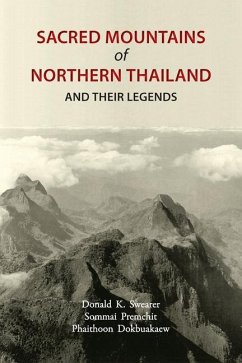 Sacred Mountains of Northern Thailand - Swearer, Donald K; Premchit, Sommai; Dokbuakaew, Phaithoon