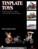 Tinplate Toys: From Schuco, Bing, & Other Companies