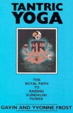 Tantric Yoga: The Royal Path to Raising Kundalini Power - Frost, Gavin; Frost, Yvonne