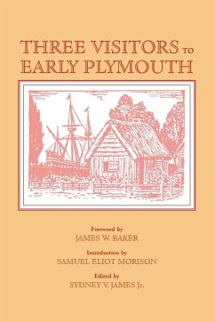 Three Visitors to Early Plymouth - Pory, John; De Rasieres, Isaak; de Rasieres, Issack