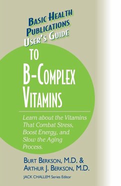 User's Guide to the B-Complex Vitamins - Berkson, Burt; Berkson, Arthur J.