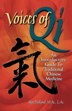 Voices of Qi: An Introductory Guide to Traditional Chinese Medicine - Holland, Alex