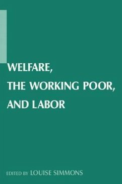 Welfare, the Working Poor, and Labor - Simmons, Louise B