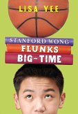 Stanford Wong Flunks Big-Time (the Millicent Min Trilogy, Book 2)