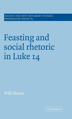 Feasting and Social Rhetoric in Luke 14 - Braun, Willi