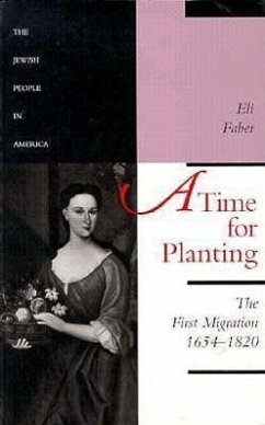 A Time for Planting: The First Migration, 1654-1820 - Faber, Eli