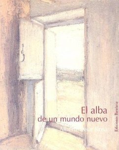 El Alba de Un Mundo Nuevo - Rosa, Alberto Asor
