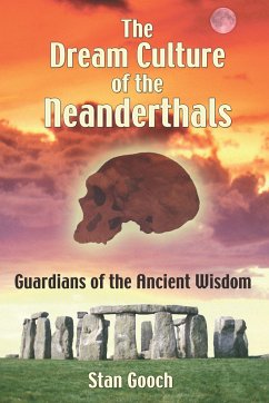The Dream Culture of the Neanderthals - Gooch, Stan
