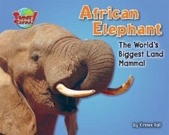 African Elephant: The World's Biggest Land Mammal - Hall, Kirsten