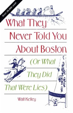 What They Never Told You About Boston - Kelley, Walt