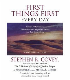 First Things First Every Day - Covey, Stephen R; Merrill, A Roger; Merrill, Rebecca R