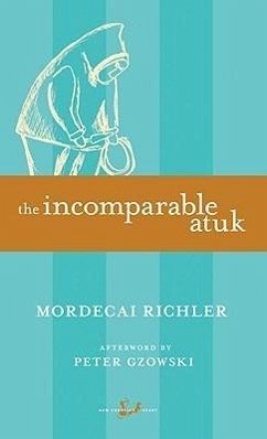 The Incomparable Atuk - Richler, Mordecai