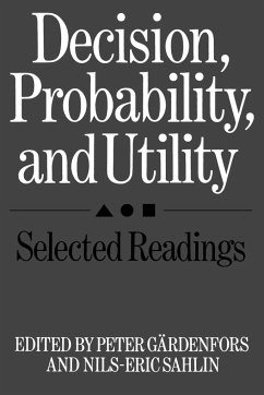 Decision, Probability, and Utility - Gärdenfors, Peter / Sahlin, Nils-Eric (eds.)
