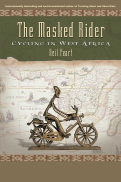 The Masked Rider: Cycling in West Africa - Peart, Neil