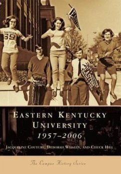Eastern Kentucky University: 1957-2006 - Couture, Jacqueline; Whalen, Deborah; Hill, Chuck