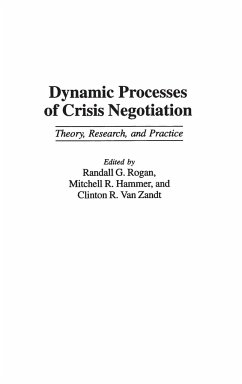Dynamic Processes of Crisis Negotiation - Hammer, Mitchell; Rogan, Randall; Zandt, Clinton van