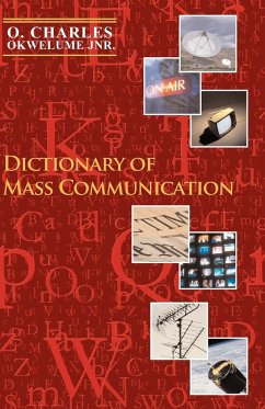 Dictionary of Mass Communication - Okwelume, O Charles