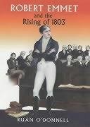 Robert Emmet and the Rising of 1803 - O'Donnell, Ruan