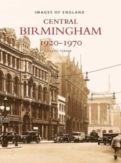 Central Birmingham 1920-1970: Images of England - Turner, Keith