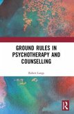 Ground Rules in Psychotherapy and Counselling Ground Rules in Psychotherapy and Counselling