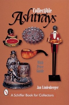 Collectible Ashtrays: Information and Price Guide - Lindenberger, Jan