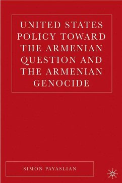 United States Policy Toward the Armenian Question and the Armenian Genocide - Payaslian, S.