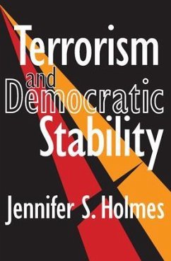 Terrorism and Democratic Stability - Holmes, Jennifer