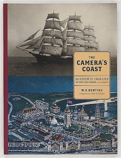 The Camera's Coast: Historic Images of Ship and Shore in New England - Bunting, W. H.