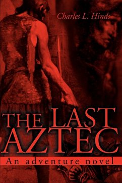 The Last Aztec - Hinds, Charles L.